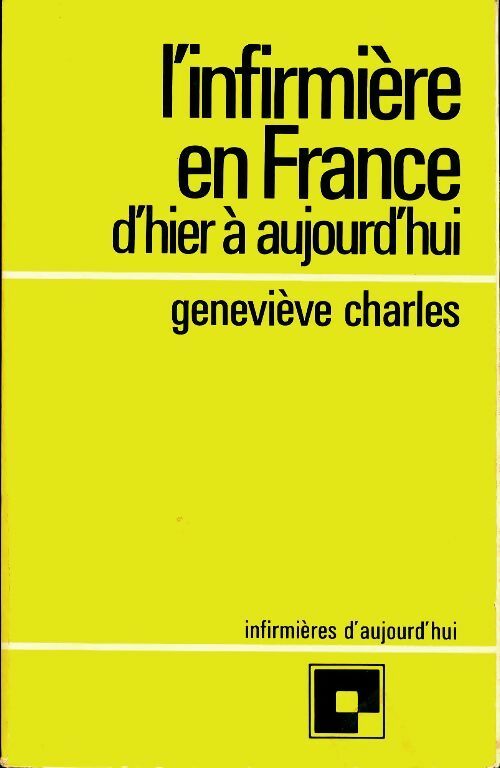Livrenpoche : L'infirmière en France : D'hier a aujourd'hui - Geneviève. Charles - Livre