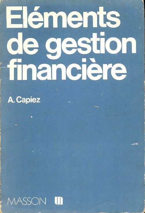 Livrenpoche : Éléments de gestion financière - Alain Capiez - Livre
