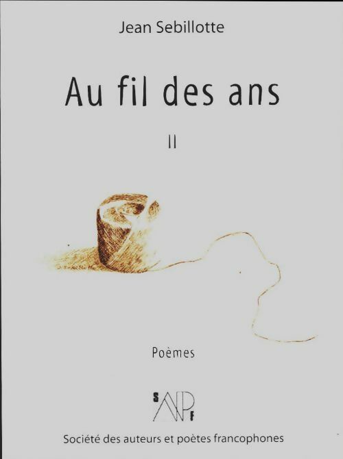 Livrenpoche : Au fil des ans Tome II - Jean Sebillotte - Livre