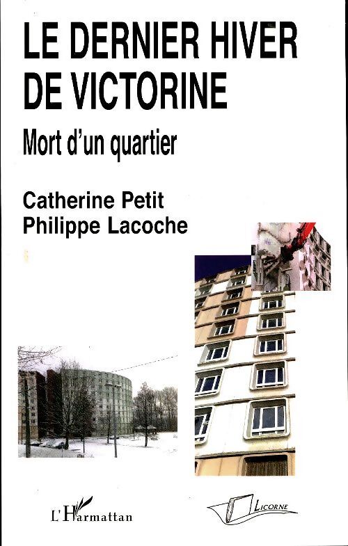 Le dernier hiver de Victorine, mort d'un quartier - Catherine Petit - Livre