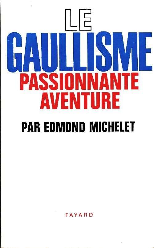 Livrenpoche : Le gaullisme passionnante aventure - Edmond Michelet - Livre