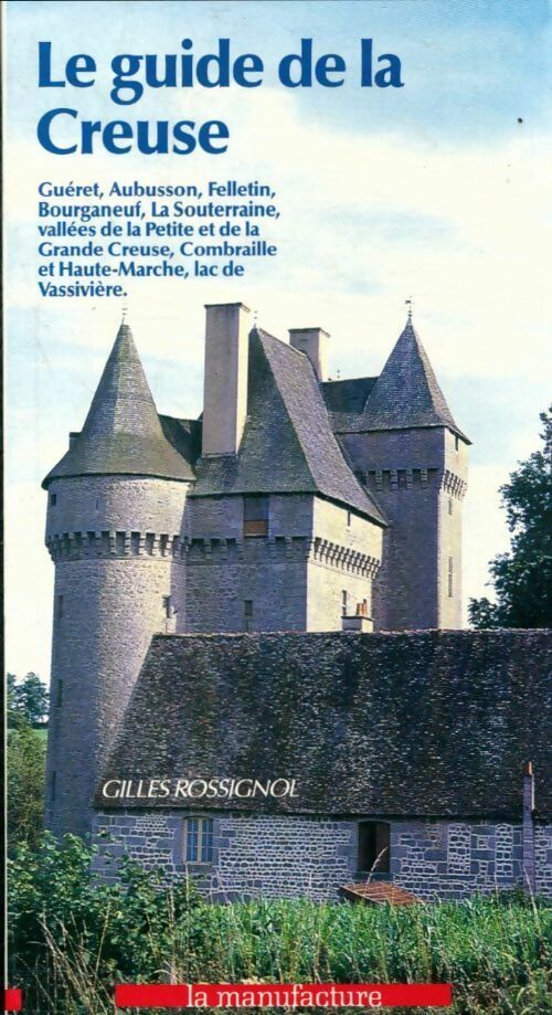Livrenpoche : Le guide de la Creuse - Gilles Rossignol - Livre