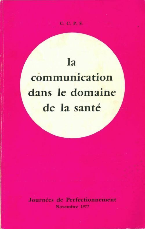 Livrenpoche : La communication dans le domaine de la santé - Collectif - Livre
