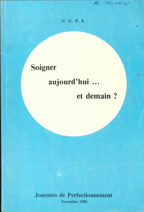 Livrenpoche : Soigner aujourd'hui... et demain ? - Collectif - Livre