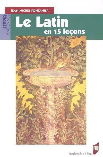 Livrenpoche : Le latin en 15 leçons - Jean-MIchel Fontanier - Livre