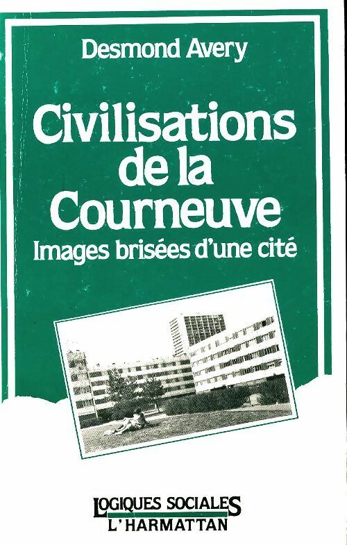 Livrenpoche : Civilisations de la Courneuve : Images brisées d'une cité - Desmond Avery - Livre