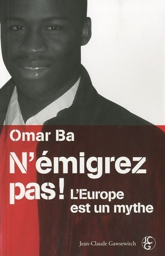 Livrenpoche : N'émigrez pas! l'Europe est un mythe - Omar Ba - Livre
