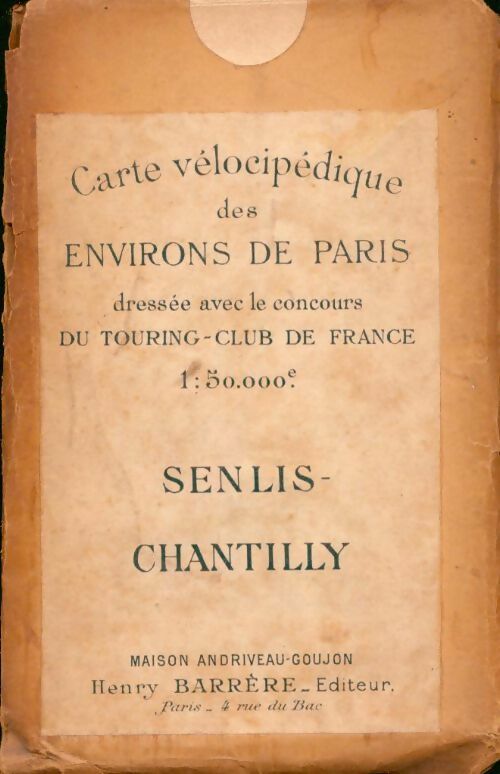 Livrenpoche : Carte vélocipédique des environs de Paris : Senlis - Chantilly - Touring-Club De France - Livre