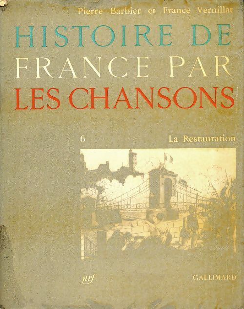 Livrenpoche : Histoire de France par les chansons Tome VI - Pierre Barbier - Livre