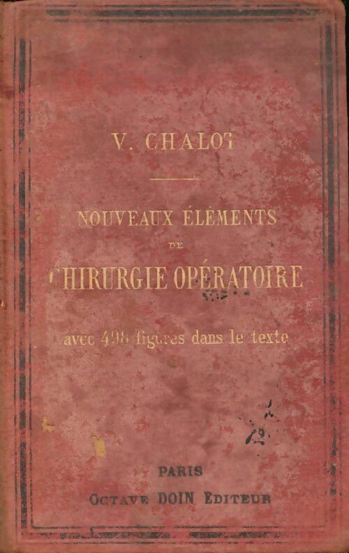 Livrenpoche : Nouveaux éléments de chirurgie opératoire - Docteur Chalot - Livre