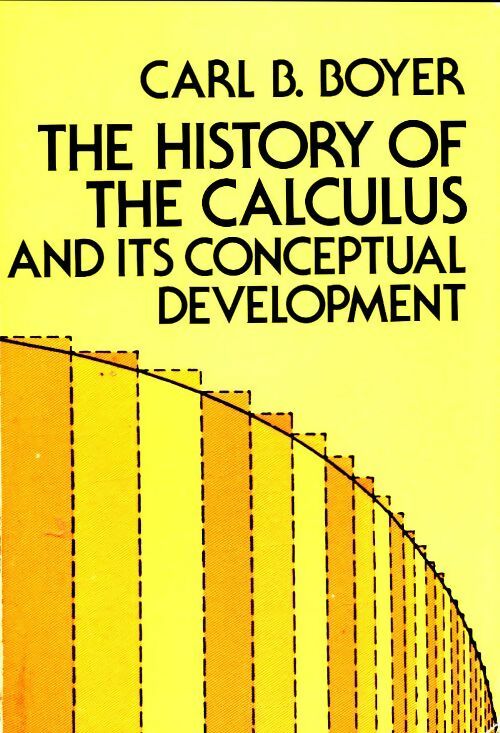 The history of the calculus and its conceptual development - Carl B. Boyer -  Dover Publications GF - Livre