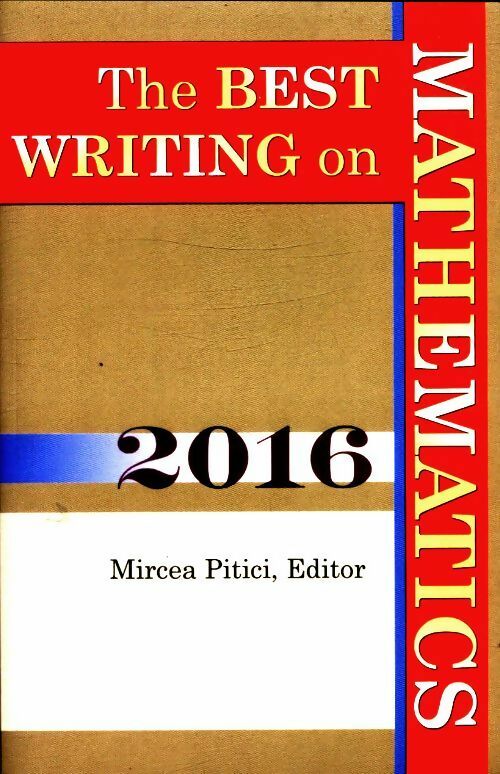 Livrenpoche : The best writing on mathematics 2016 - Mircea Pitici - Livre