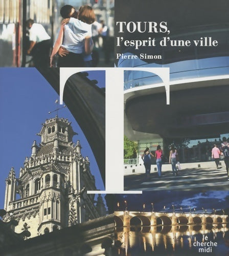 Livrenpoche : Tours, l'esprit d'une ville - Pierre Simon - Livre