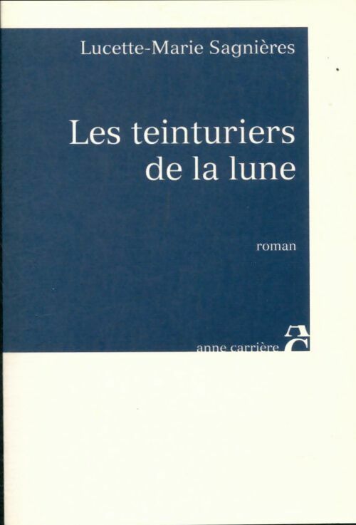 Livrenpoche : Les teinturiers de la lune - Lucette-Marie Sagnières - Livre