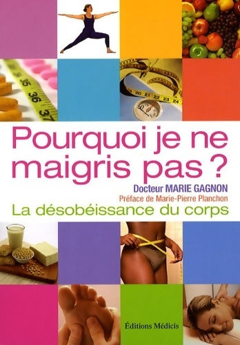 Livrenpoche : Pourquoi je ne maigris pas ? - Marie Gagnon - Livre