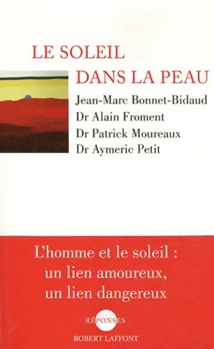 Livrenpoche : Le soleil dans la peau - Jean-Marc Bonnet-Bidaud - Livre
