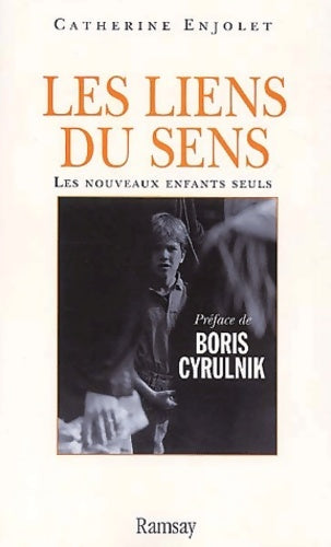Livrenpoche : Les liens du sens. Les nouveaux enfants seuls - Catherine Enjolet - Livre