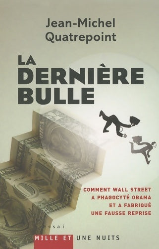 Livrenpoche : La dernière bulle - Jean-Michel Quatrepoint - Livre