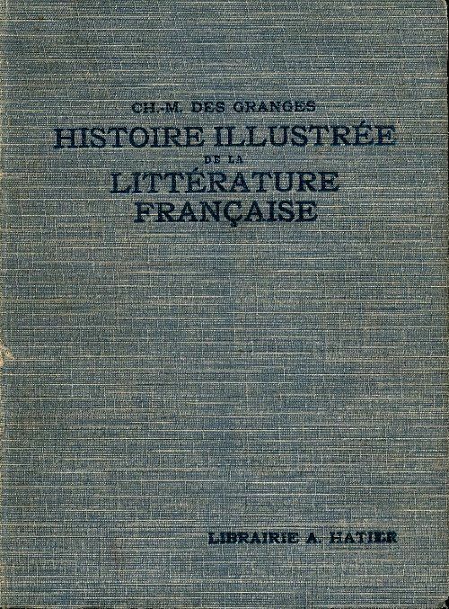 Livrenpoche : Histoire illustrée de la littérature française des origines à 1930 - Ch.-M. Des Granges - Livre