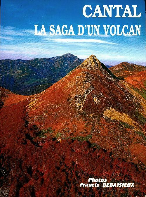 Livrenpoche : Cantal. : La saga d'un volcan - François Graveline - Livre