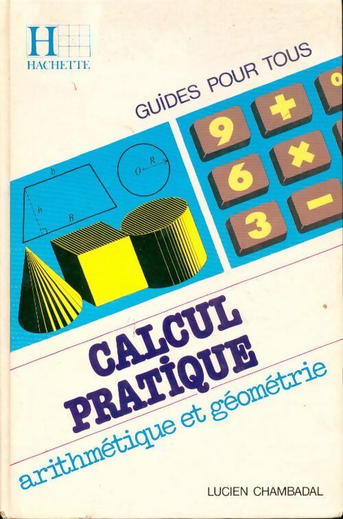 Livrenpoche : Calcul pratique : arithmétique et géométrie - Lucien Chambadal - Livre