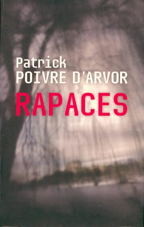 Rapaces - Patrick Poivre d'Arvor -  France Loisirs GF - Livre
