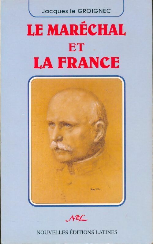 Livrenpoche : Le maréchal et la France - Jacques Le Groignec - Livre