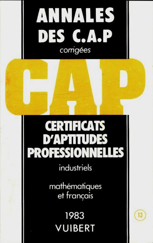 Français et mathématiques CAP industriels corrigés 1983 - Collectif -  Annales corrigées Vuibert - Livre