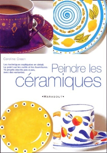 Livrenpoche : Peindre les céramiques - Caroline Green - Livre