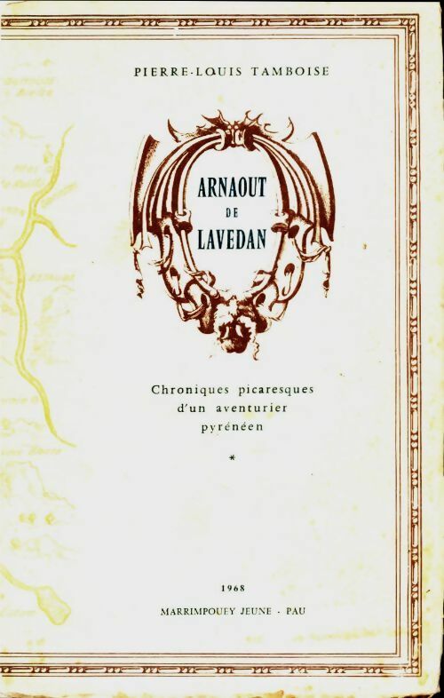 Livrenpoche : Arnaout de Lavedan. Chroniques picaresques d'un aventurier pyrénéen. Roman - Pierre-Louis Tamboise - Livre