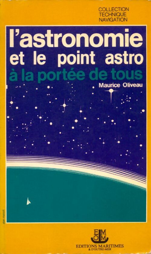 Livrenpoche : L'astronomie et le point astro à la portée de tous - Maurice Oliveau - Livre
