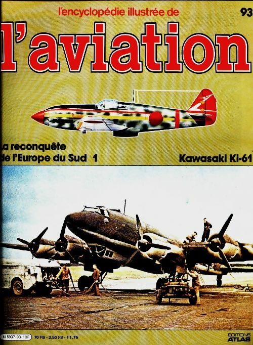 Livrenpoche : L'encyclopédie illustrée de l'aviation n°93 : Kawasaki Ki-61 - Collectif - Livre