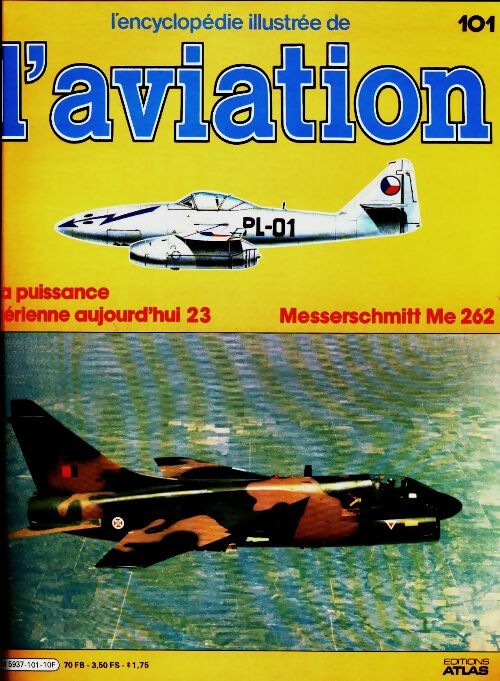 Livrenpoche : L'encyclopédie illustrée de l'aviation n°101 : Messerschmitt Me 262 - Collectif - Livre
