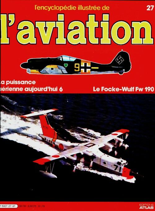 Livrenpoche : L'encyclopédie illustrée de l'aviation n°27 : Le Focke-Wulf Fw 190 - Collectif - Livre