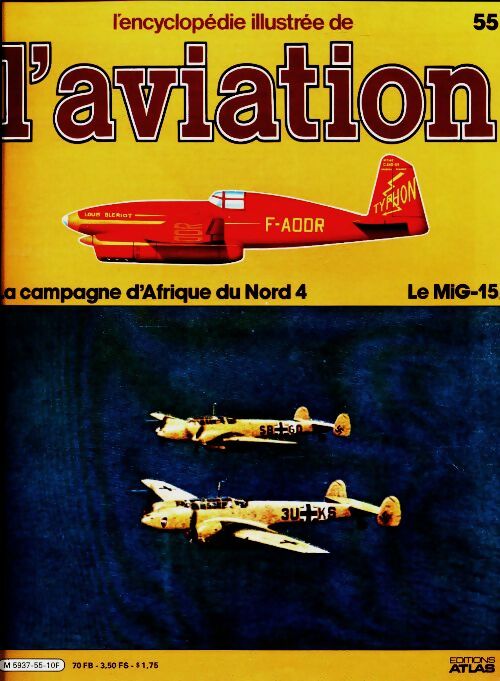 Livrenpoche : L'encyclopédie illustrée de l'aviation n°55 : Le MIG-15 - Collectif - Livre