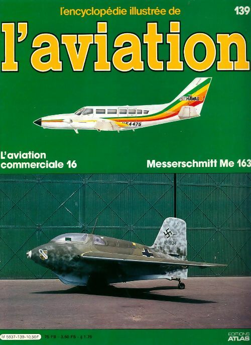 Livrenpoche : L'encyclopédie illustrée : L'aviation commerciale 16, Messerschmitt Me163 - Collectif - Livre