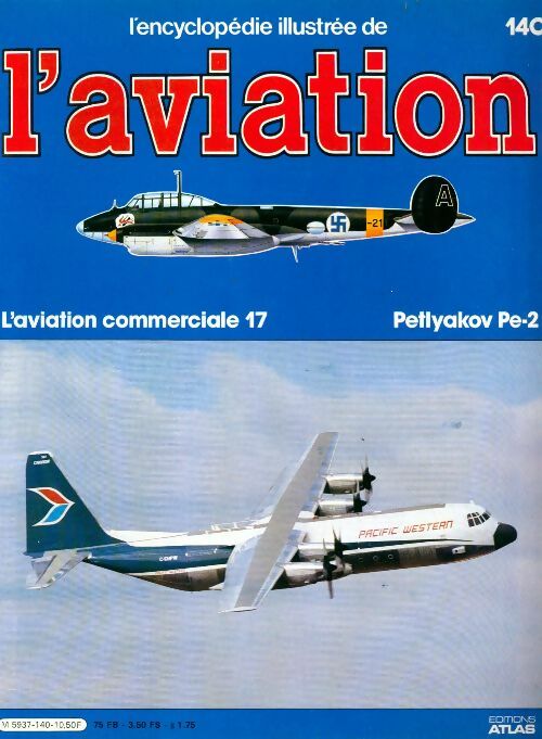 Livrenpoche : L'encyclopédie illustrée de l'aviation n°140 : L'aviation commerciale 17, Petlyakov Pe-2 - Collectif - Livre