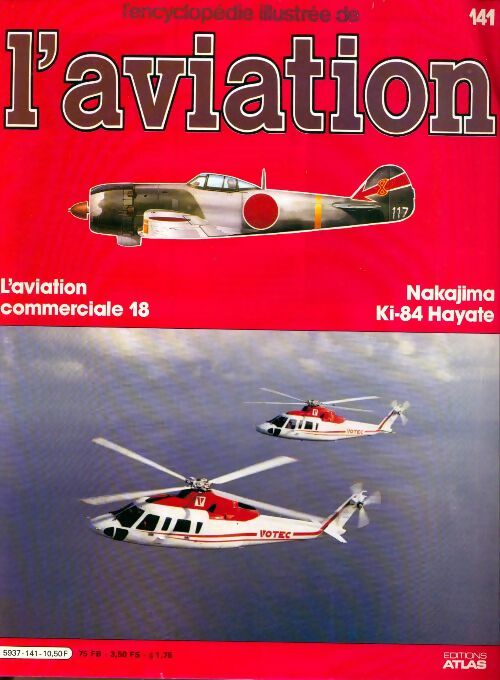 Livrenpoche : L'encyclopédie illustrée de l'aviation n°141 : L'aviation commerciale 18, Nakajima Ki-84 Hayate - Collectif - Livre