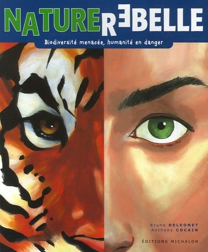 Livrenpoche : Nature rebelle. Biodiversité menacée, humanité en danger - Bruno Deléonet - Livre