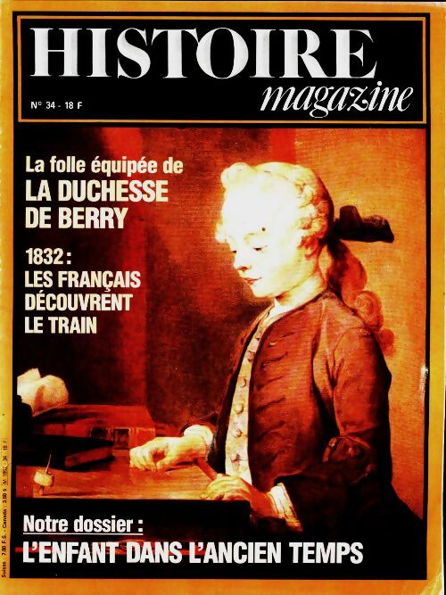 Livrenpoche : Histoire magazine n°34 : La folle équipée de la duchesse de Berry / 1832 - Collectif - Livre
