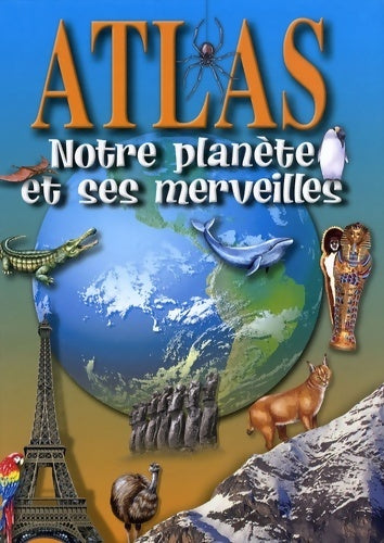 Livrenpoche : Atlas. Notre planète et ses merveilles - Alice Proctor - Livre