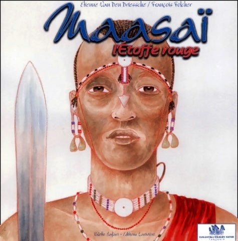 Livrenpoche : Maasaï : L'étoffe rouge - Etienne Van den Driessche - Livre