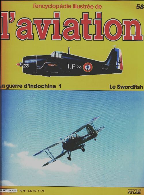 Livrenpoche : L'encyclopédie illustrée de l'aviation n°58 : Le Swordfish - Collectif - Livre