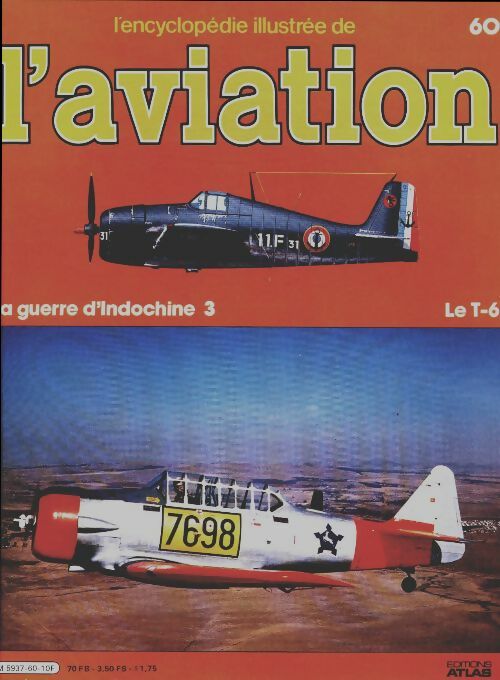 Livrenpoche : L'encyclopédie illustrée de l'aviation n°60 : Le T-6 - Collectif - Livre