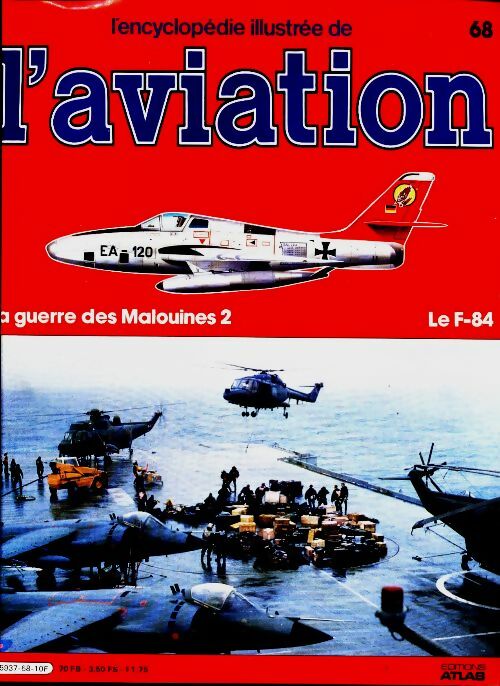 Livrenpoche : L'encyclopédie illustrée de l'aviation n°68 : Le F-84 - Collectif - Livre