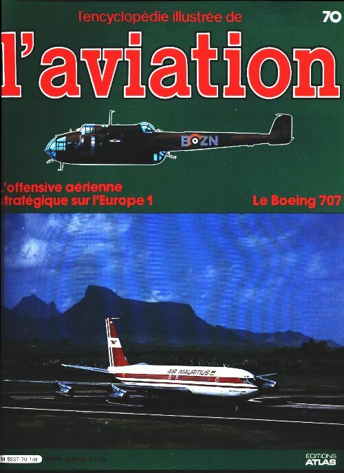 Livrenpoche : L'encyclopédie illustrée de l'aviation n°70 : Le Boeing 707 - Collectif - Livre