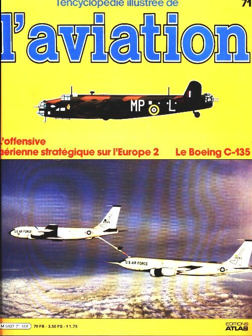Livrenpoche : L'encyclopédie illustrée de l'aviation n°71 : Le Boeing C-135 - Collectif - Livre