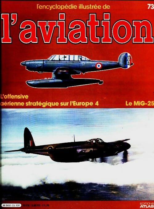 Livrenpoche : L'encyclopédie illustrée de l'aviation n°73 : Le MiG-25 - Collectif - Livre