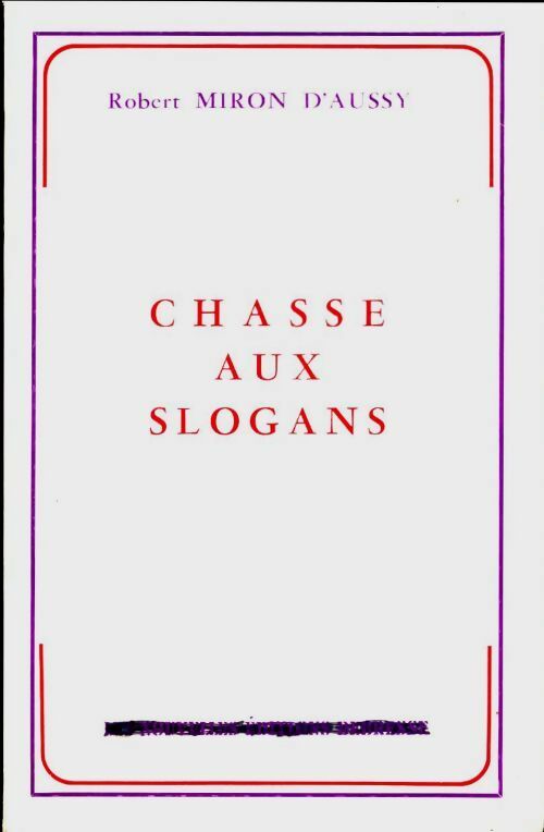 Livrenpoche : Chasse aux slogans - Robert Miron D'Aussy - Livre