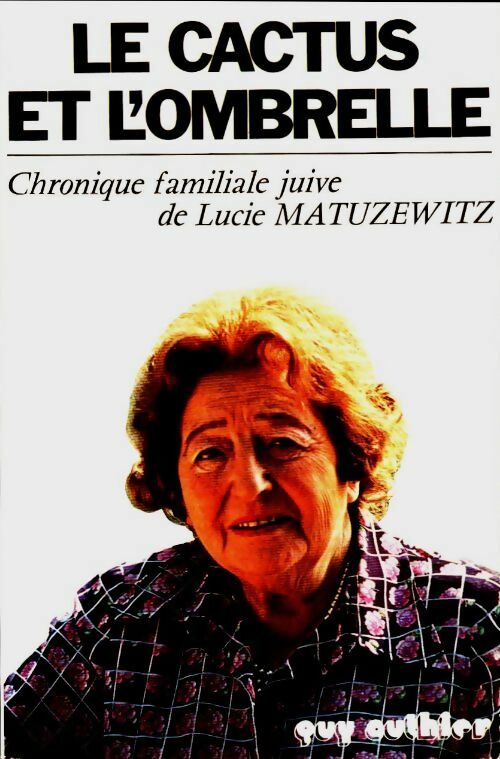 Livrenpoche : Le cactus et l'ombrelle. Chronique familiale juive - Lucie Matuzewitz - Livre